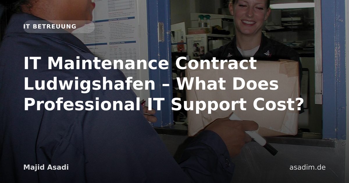 IT Maintenance Contract Ludwigshafen – What Does Professional IT Support Cost?