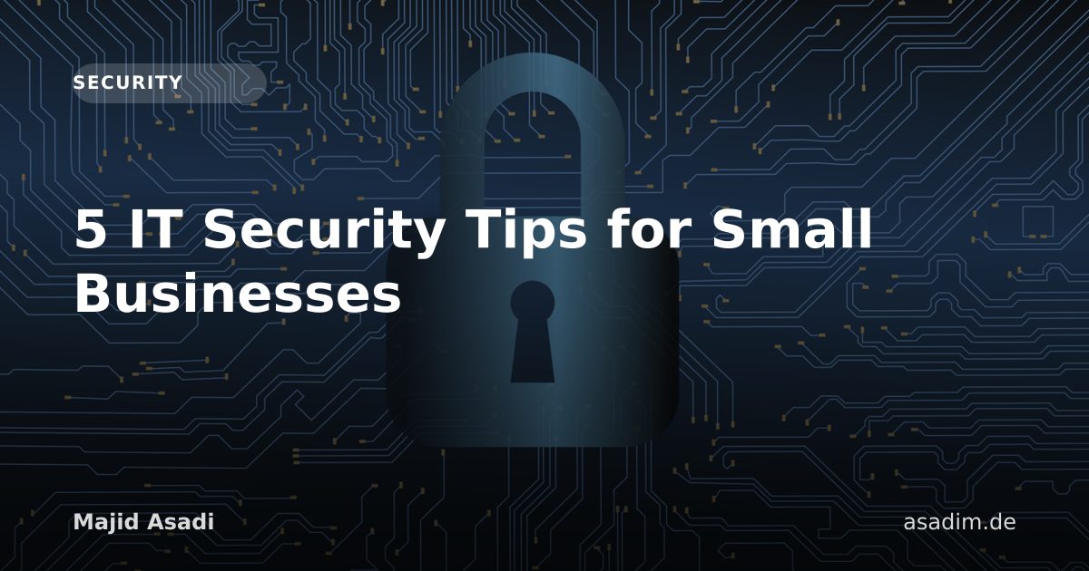 5 IT Security Tips for Small Businesses
