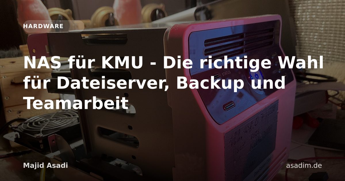 NAS für KMU - Die richtige Wahl für Dateiserver, Backup und Teamarbeit